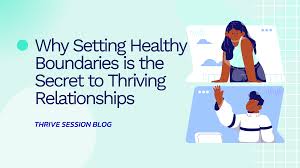 Why Setting Healthy Boundaries is the Secret to Thriving Relationships -  MyOwnDoctor