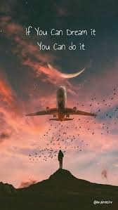 Motivation If You Can Dream It You Can Do It Wallpaper Wallpaper Quotes Whatsapp Education Quotes In 2020 Airplane Wallpaper Wallpaper Quotes Pilot Quotes