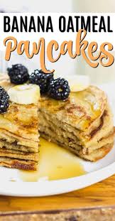 Vegan Banana Oatmeal Pancakes Are So Easy To Prepare And They Are Delicious They Are Made With Simple Banana Oatmeal Pancakes Banana Oatmeal Oatmeal Pancakes