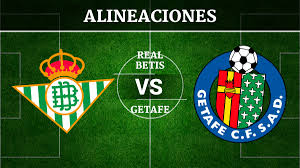 Click here to reveal spoilers. Betis Vs Getafe Alineaciones Horario Y Canal De Television