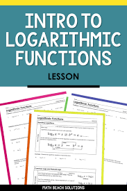 Intro To Logarithmic Functions Lesson Algebra Lesson Plans High School Algebra Algebra Lessons