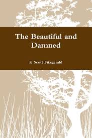 Scott fitzgerald's second novel, which follows a young and affluent couple as they navigate new york. The Beautiful And Damned Brookline Booksmith