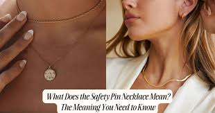What Does the Safety Pin Necklace Mean? The Meaning You Need to Know