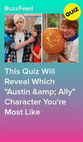 Challenge them to a trivia party! Which Austin Ally Character Are You Most Like Austin And Ally Quizzes For Fun Buzzfeed Personality Quiz