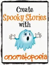 Creating Spooky Stories With Onomatopoeia Spooky Stories Onomatopoeia Activities Silly Words