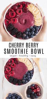 Cherry Berry Smoothie Bowl Recipe Berry Smoothies Bowl Vegan Smoothie Bowl Smoothie Bowl