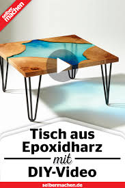 Angesagt Und Einzigartig Epoxidharz Tisch Selber Bauen Mit Kostenloser Diy Anleitung Epoxidharz Selbstgemachte Tische Tisch Selber Bauen