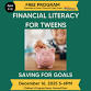 Financial Literacy for Tweens (Ages 9-12) event image