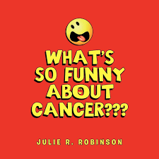 14 things you should never say to a cancer. What S So Funny About Cancer Amazon De Robinson Julie R Fremdsprachige Bucher