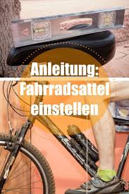 Fahrradsattel Einstellen Durch Diese Anleitung Habe Ich Keine Schmerzen Fahrradsattel Fahrrad Fahrrad Sport