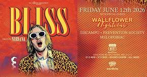 BLISS with Wallflower Nightclub, Decampo...