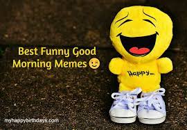Your wife, girlfriend, friend or special lady in your life deserves a sweet good morning message to wake up to, something hilarious to make her start her day with a big delightful smile. 113 Best Funny Good Morning Memes To Make You Laugh