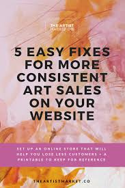 5 Easy Fixes To Get More Consistent Art Sales On Your Website Buy Art Artworks Selling Art Online Abstract Art