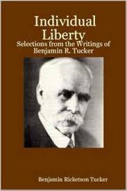 Individual Liberty: Selections from the Writings of Benjamin R. Tucker:  Benjamin Ricketson Tucker: Amazon.com: Books