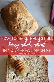 How To Make Irresistible Whole Wheat Bread Your Family Will Love Recipe Whole Wheat Bread Machine Recipe Bread Machine Whole Wheat Bread