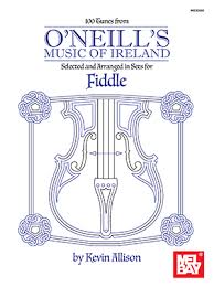 100 Tunes From Oneills Music Of Ireland For Fiddle Book