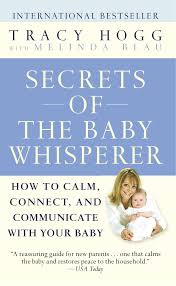 Secrets Of The Baby Whisperer How To Calm Connect And Communicate With Your Baby Hogg Tracy Blau Melinda 8601400273500 Books Amazon Ca
