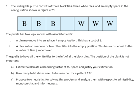 The generated puzzle will work on mobile devices as well. 1 The Sliding Tile Puzzle Consists Of Three Black Chegg Com