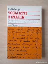 Tutti i libri su stalin togliatti palmiro in vendita online su unilibro.it a prezzi scontati.acquistare su unilibro è semplice: Togliatti E Stalin De Giulio Seniga Buy Books Of Politics At Todocoleccion 136723222