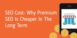 Seo Cost Why Premium Seo Is Cheaper In The Long Term Digital Marketing Services Seo Seo For Beginners