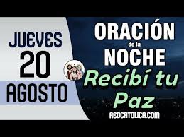 Oracion De La Noche De Hoy Jueves 20 De Agosto Tiempo De Orar Youtube En 2020 Oracion De La Noche Oracion Para Hoy Oraciones