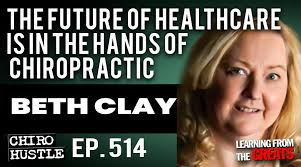 The Future of Healthcare Is In The Hands of Chiropractic with Beth Clay