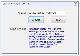 The number to words can be done for real numbers and scientific e notation. Convert Numbers To Words Neatly Codeproject