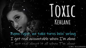 Toxic lyrics written by fxxxxy, g. Kehlani Toxic Realtime Lyrics Youtube