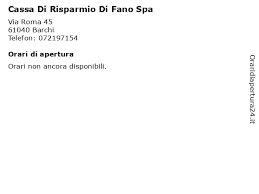 Banca più vicina cassa di risparmio di san miniato orari di apertura. á… Orari Di Apertura Cassa Di Risparmio Di Fano Spa Via Roma