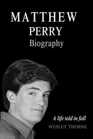 Wesley Thorne: Matthew Perry Biography: A Life Told in Full bei  hugendubel.de