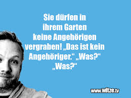 Lachen ist gesund und zeitgenossen die einen „lustigen spruch auf den lippen haben sind (fast) überall beliebt. Sie Durfen In Ihrem Garten Keine Angehorigen Lustige Witze Und Spruche Www Witze Tv