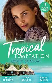 Tropical Temptation: Exotic Scandal : Frances, Bella, Beckett, Tina, Wicks,  Becky: Amazon.in: Books
