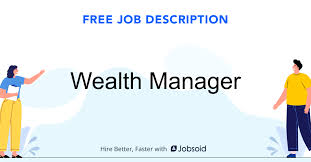Adjunct instructors to teach, as and when needed, various courses in our financial planning and wealth management area, such as the income tax planning, estate. Wealth Manager Job Description Jobsoid