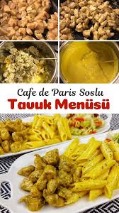 Cafe De Paris Soslu Tavuk Menusu Nefis Yemek Tarifleri Yemek Tarifleri Yemek Gida