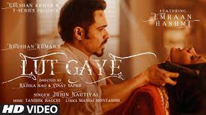اغنية عمران هاشمي Lut Gaye مترجمة Emraan Hashmi | جوبين Jubin Nautiyal -  YouTube