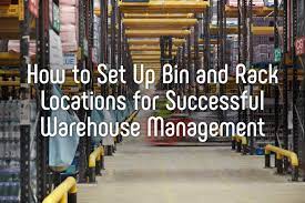 How To Set Up Bin And Rack Locations For Successful Warehouse Management Intellitrack