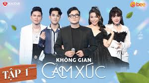 KHÔNG GIAN CẢM XÚC Mùa 2 #1