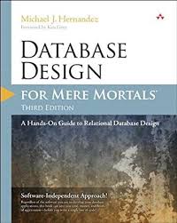 Epub Database Design For Mere Mortals A Hands On Guide To Relational Database Design Database Design Relational Database Mere Mortals