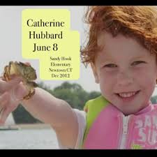 Today, June 8, is the birthday of Catherine Violet Hubbard. She died in  2012 at Sandy Hook. Known for kindness and compassion, she loved a lot of  things in her short life, but animals were at the very ...