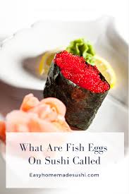What Are Fish Eggs On Sushi Called In 2020 Homemade Sushi Sushi Easy Homemade