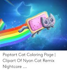 Maybe you would like to learn more about one of these? Poptart Cat Coloring Page Clipart Of Nyan Cat Remix Nightcore Page Meme On Me Me