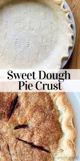 Sweet Dough Pie Crust Recipe Sweet Dough Sweet Potato Pie Crust Recipe Pie Crust Recipe Easy