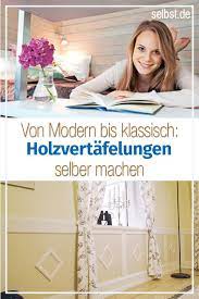 Holzvertafelung Selber Machen Selbst De Holzvertafelung Vertafelung Wandvertafelung Holz