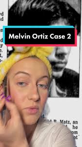 The Melvin Ortiz Case