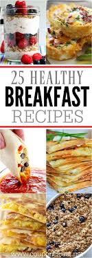 Easy Healthy Breakfast Ideas 25 Healthy Breakfast Ideas For Kids Healthy Breakfast Recipes Recipes Breakfast Recipes Easy