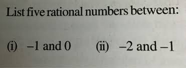 What about an and we call these numbers irrational numbers. List Five Rational Numbers Between Begin Array Ll Text I 1 Text And 0 Text Ii 2 Text And 1 End Array