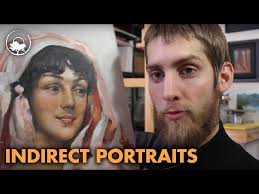 Beginning the Journey of Painting Portraits & Indirect Methods