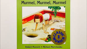 Murmel Murmel Murmel By Robert Munsch Read Aloud By Books Read Aloud F Robert Munsch Read Aloud Books