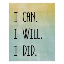 Motivational Quote I Can I Will I Did Poster Zazzle Com In 2021 Done Quotes Quotes Inspirational Positive Quote Posters