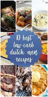 10 Best Low Carb Dutch Oven Recipes Dutch Oven Recipes Oven Recipes Healthy Dutch Oven Recipes Cast Iron